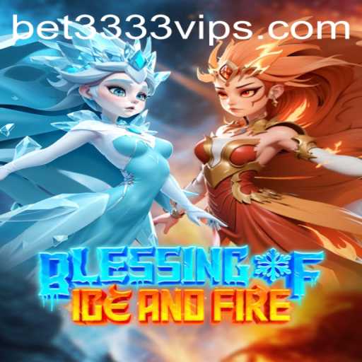 Unveiling the Thrills of BlessingofIceandFire: Bet 3333 Your Way to Victory