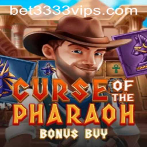 Exploring the Mysteries of Curse of the Pharaoh Bonus Buy and the Strategy of Betting 3333